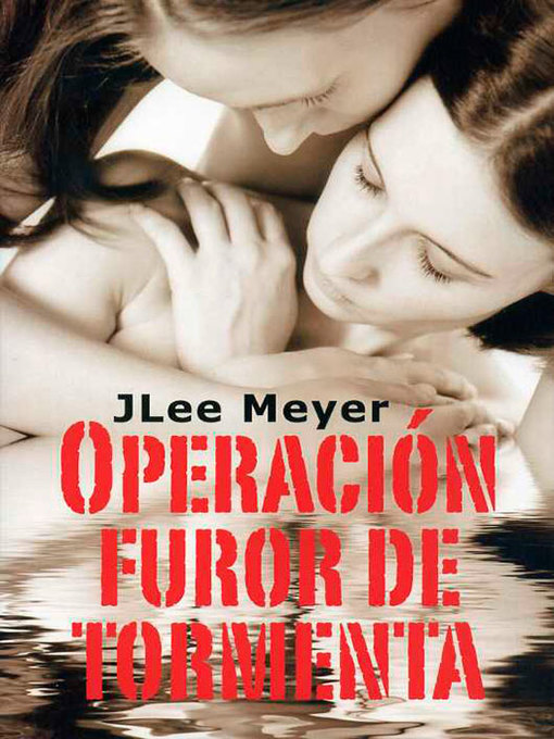 Title details for Operación furor de tormenta by JLee Meyer - Available